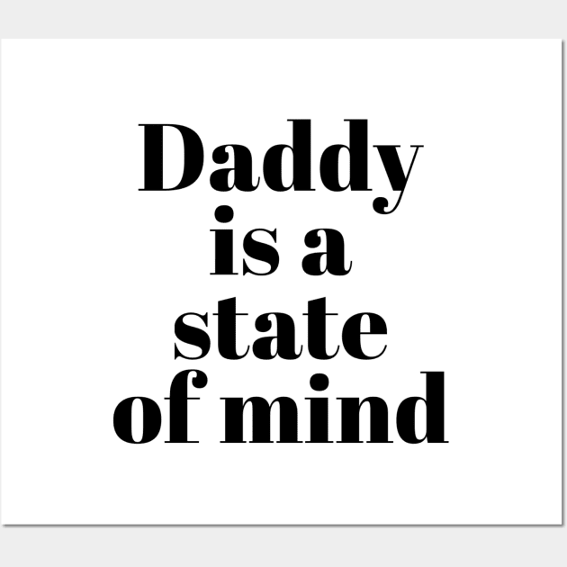 Daddy is a state of mind  - Pedro Pascal Wall Art by Live Together